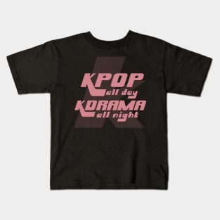 KPOP All Day, KDRAMA All Night Kids T-Shirt